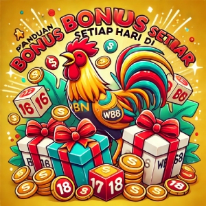 Panduan Mendapatkan Bonus Setiap Hari di WS168 Sabung Ayam